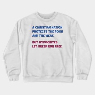 A Christian nation protects the poor and the weak Crewneck Sweatshirt